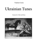 Fantasie on the Ukrainian Tunes for violin and piano