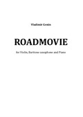 Roadmovie. Konzertstück für Violine, Bariton Saxophon und Klavier
